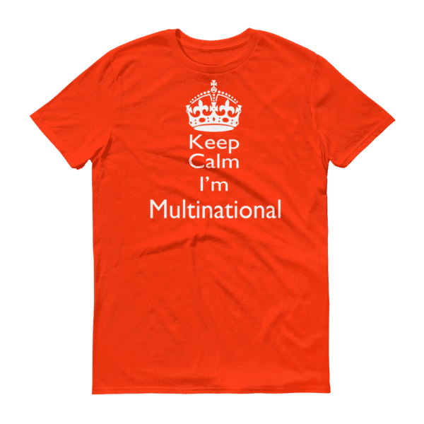 Keep Calm, I'm Multinational